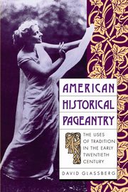 American Historical Pageantry, Glassberg David