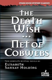The Death Wish / Net of Cobwebs, Holding Elisabeth Sanxay