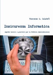 Insicurezza Informatica, Calabro' Vincenzo G.