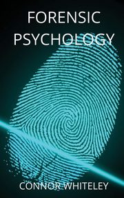 Forensic Psychology, Whiteley Connor
