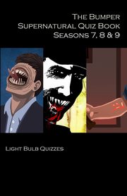 The Bumper Supernatural Quiz Book Seasons 7, 8 & 9, Quizzes Light Bulb