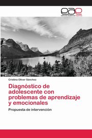 Diagnstico de adolescente con problemas de aprendizaje y emocionales, Oliver Snchez Cristina