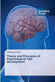 ksiazka tytu: Theory and Principles of Psychological Test Development autor: Dodia Dilipkumar