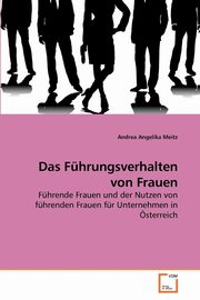 Das Fhrungsverhalten von Frauen, Meitz Andrea Angelika