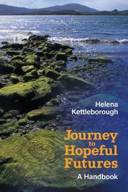 Journey to Hopeful Futures, Kettleborough Helena
