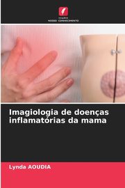 Imagiologia de doenas inflamatrias da mama, Aoudia Lynda