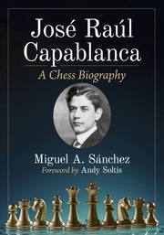 Jose Raul Capablanca, Snchez Miguel A.