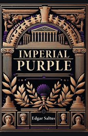 Imperial Purple, Saltus Edgar