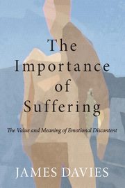 The Importance of Suffering, Davies James