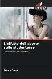 L'effetto dell'aborto sulle studentesse, Dada Peace