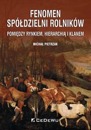 ksiazka tytu: Fenomen spdzielni rolnikw. autor: Pietrzak Micha