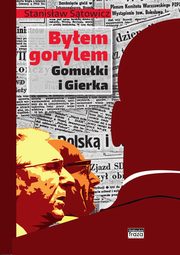 ksiazka tytu: Byem gorylem Gomuki i Gierka autor: Stowicz Stanisaw