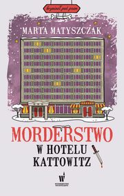 Morderstwo w hotelu Kattowitz, Matyszczak Marta