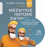 Niezwyke historie zwykych ludzi sekrety ich osigni, Palla J. Alfred