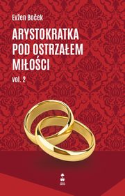 Arystokratka pod ostrzaem mioci vol. 2, Bocek Evzen