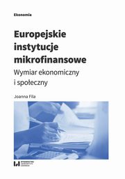 ksiazka tytu: Europejskie instytucje mikrofinansowe autor: Fila Joanna