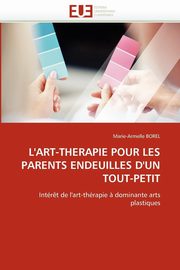 ksiazka tytu: L''art-therapie pour les parents endeuilles d''un tout-petit autor: BOREL-M