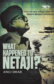 ksiazka tytu: What Happened to Netaji autor: Dhar Anuj