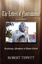 The Letters of Nostradamus, Tippett Robert T