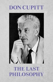 THe Last Philosophy, Cupitt Don