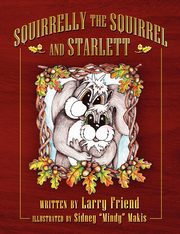 Squirrelly the Squirrel and Starlett, Friend Larry