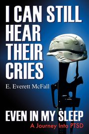 I Can Still Hear Their Cries, Even in My Sleep, McFall E. Everett