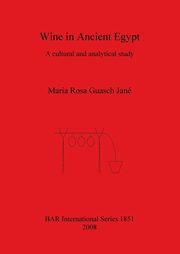 Wine in Ancient Egypt, Guasch Jan Maria  Rosa