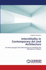 Interstitiality in Contemporary Art and Architecture, Fratzeskou Eugenia