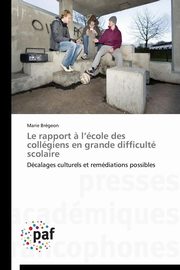 Le rapport ? l cole des collgiens en grande difficult scolaire, BREGEON-M