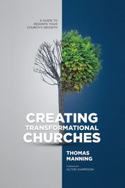 Creating Transformational Churches, Manning Thomas