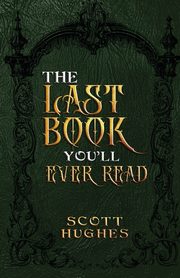 The Last Book You'll Ever Read, Hughes Scott