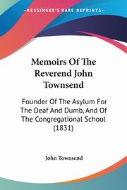 Memoirs Of The Reverend John Townsend, Townsend John