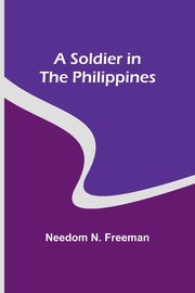 A Soldier in the Philippines, Freeman Needom N.