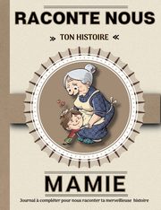 Mamie raconte nous ton histoire, De Bracier Elisa