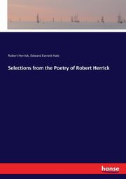 Selections from the Poetry of Robert Herrick, Hale Edward Everett