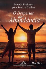 O Despertar da Abundncia, Stone Max