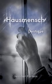 Hausmensch, Fortein Jennifer