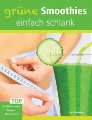 Grne Smoothies, einfach schlank, Sommer Ian