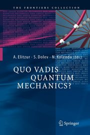 Quo Vadis Quantum Mechanics?, 