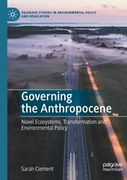 Governing the Anthropocene, Clement Sarah