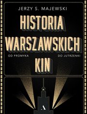 ksiazka tytu: Historia warszawskich kin autor: Majewski Jerzy S.