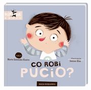 ksiazka tytu: Co robi Pucio? autor: Galewska-Kustra Marta