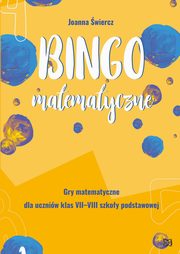 Bingo matematyczne. Gry matematyczne dla klas VII-VIII, wiercz Joanna