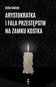 ksiazka tytu: Arystokratka i fala przestpstw na zamku Kostka autor: Bocek Evzen