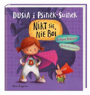 ksiazka tytu: Dusia i Psinek-winek Nikt si nie boi autor: Bednarek Justyna