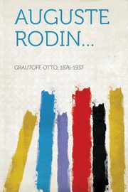 ksiazka tytu: Auguste Rodin... autor: Grautoff Otto