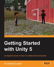 Getting Started with Unity 5, Lavieri Dr. Edward