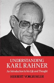 Understanding Karl Rahner, Vorgrimmler Herbert