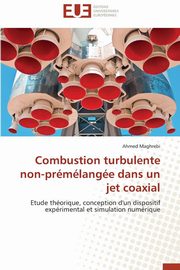 Combustion turbulente non-prmlange dans un jet coaxial, MAGHREBI-A