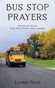 ksiazka tytu: Bus Stop Prayers autor: Golis Lauren